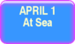 April 1 - At Sea
