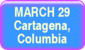 March 29 - Cartagena, Columbia
