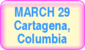 March 29 - Cartagena, Columbia